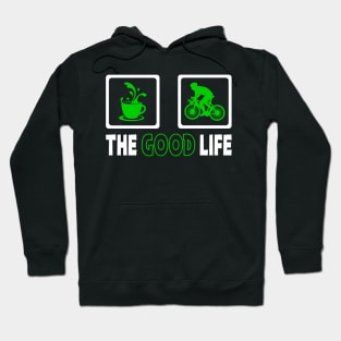 The Good Life Hoodie